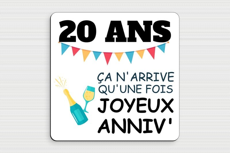 Plaque anniversaire 20 ans humour - PVC - 200 x 200 mm - custom - glue - humour-anniversaire-20ans-003-3