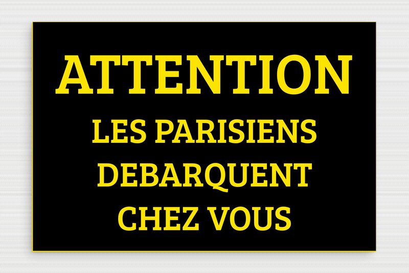 Panneaux de signalisation humoristiques - Attention les parisiens débarquent chez vous - Plaque humoristique - PVC - 300 x 200 mm - 300 x 200 mm - PVC - noir-jaune - glue - humour-autoroute-002-3