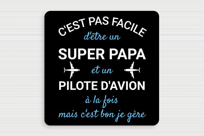 Plaque avion humour - Super papa et pilote d'avion - Plaque humoristique - PVC - 200 x 200 mm - 200 x 200 mm - PVC - custom - glue - humour-avion-004-3