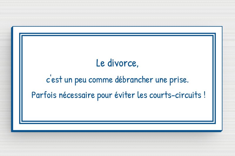 Panneau humour divorce - Plaque le divorce c'est comme débrancher une prise - 100 x 50 mm - PVC - blanc-bleu - glue - humour-couple-052-4