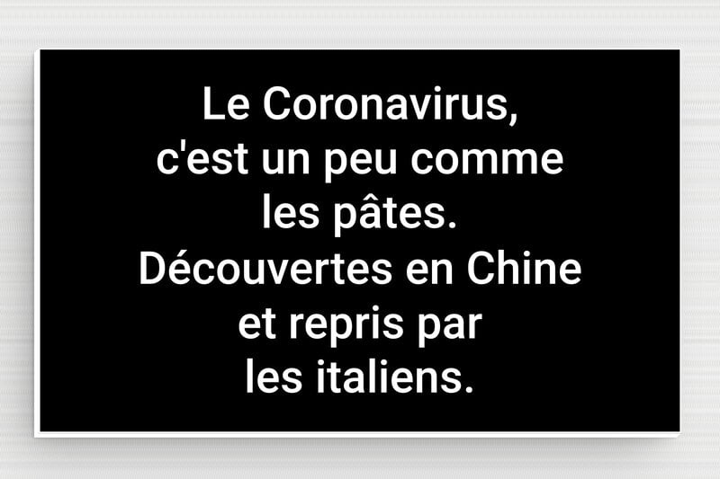 Panneau humour covid - Le Coronavirus c'est comme les pâtes - Plaque humoristique - PVC - 100 x 60 mm - 100 x 60 mm - PVC - noir-blanc - glue - humour-covid-002-3