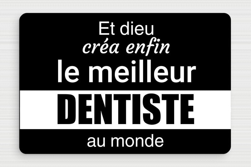 Panneaux de signalisation humoristiques - Le meilleur dentiste au monde - Plaque humoristique - PVC - 210 x 140 mm - 210 x 140 mm - PVC - custom - glue - humour-dentiste-001-3
