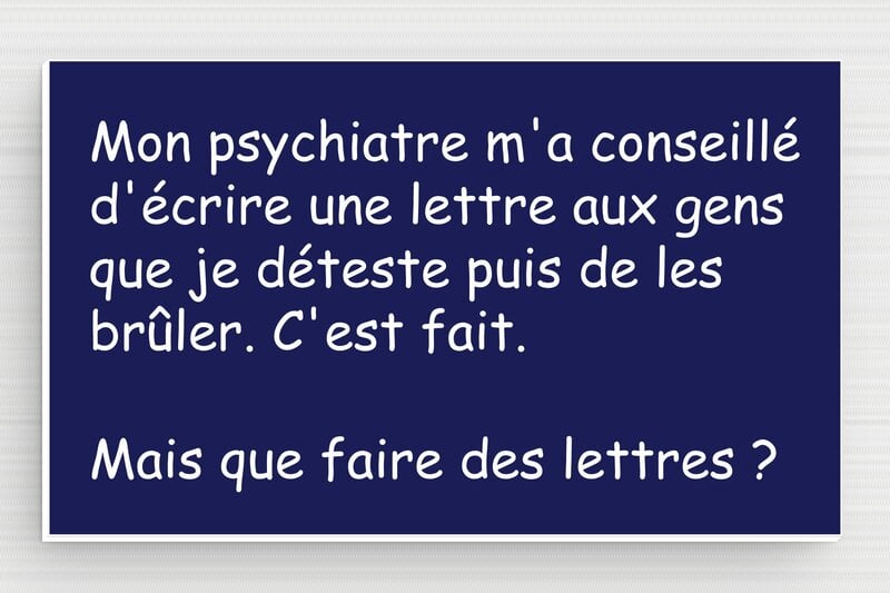 Hopital psychiatrique panneau humour - Plaque humoristique - Conseil du psychiatre - PVC - 100 x 60 mm - 100 x 60 mm - PVC - bleu-marine-blanc - glue - humour-hopital-psy-001-3