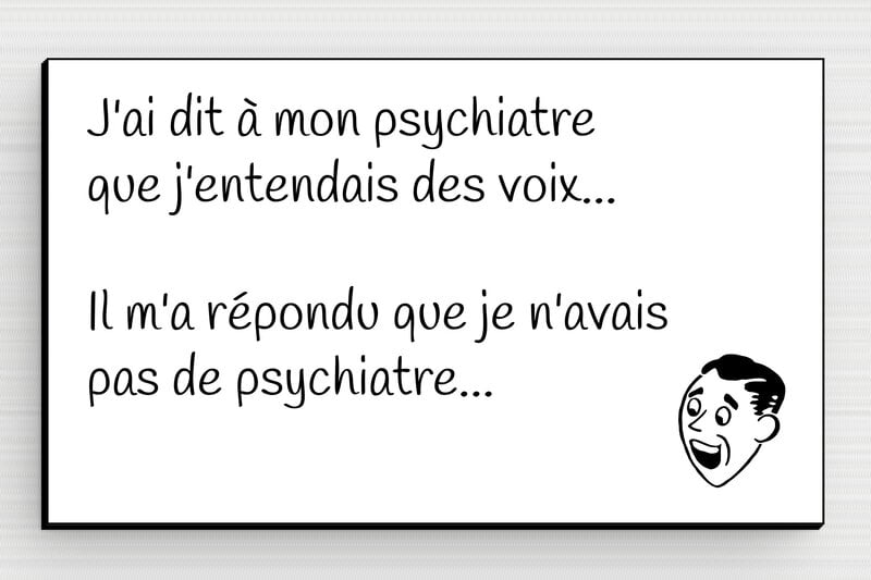Hopital psychiatrique panneau humour - Plaque humoristique - J'entends des voix - PVC - 100 x 60 mm - 100 x 60 mm - PVC - blanc-noir - glue - humour-hopital-psy-002-3