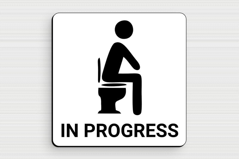 Affiche toilettes humour - In progress - Plaque signalétique toilettes - 100 x 100 mm - PVC - 100 x 100 mm - PVC - blanc-noir - glue - humour-maison-003-1