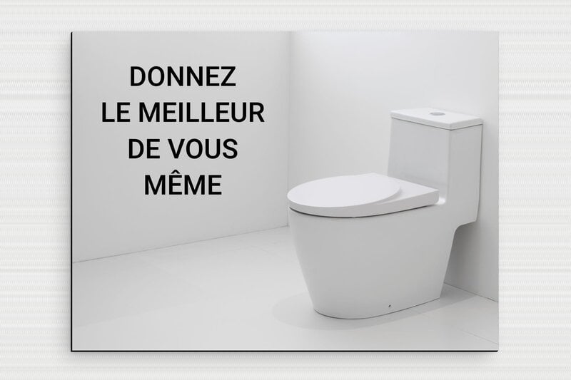 Citation toilette WC humour - Donnez le meilleur de vous même - Plaque toilettes humoristique - 200 x 150 mm - PVC - 200 x 150 mm - PVC - custom - glue - humour-maison-054-4