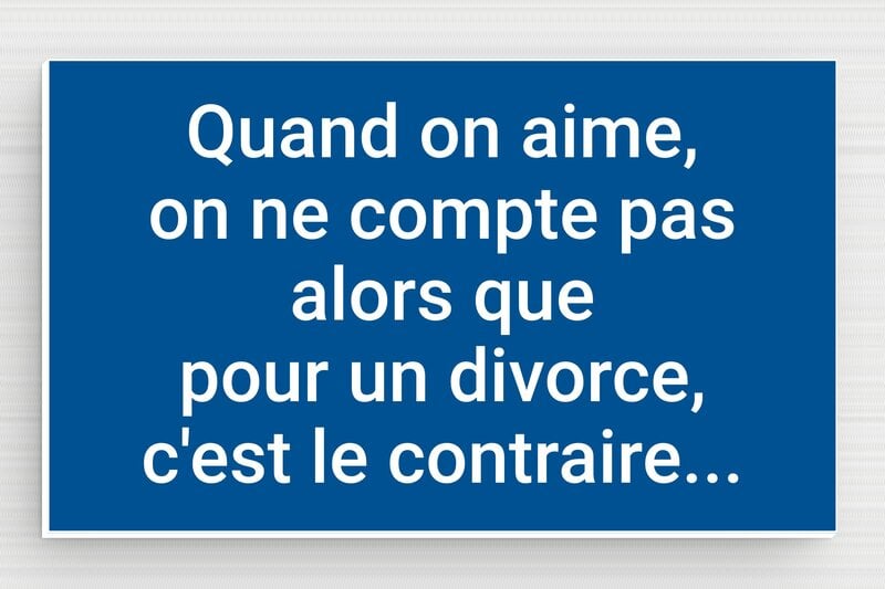 Panneau humour divorce - Plaque humoristique - Le divorce a un prix - PVC - 100 x 60 mm - 100 x 60 mm - PVC - bleu-blanc - glue - humour-noir-couple-002-3