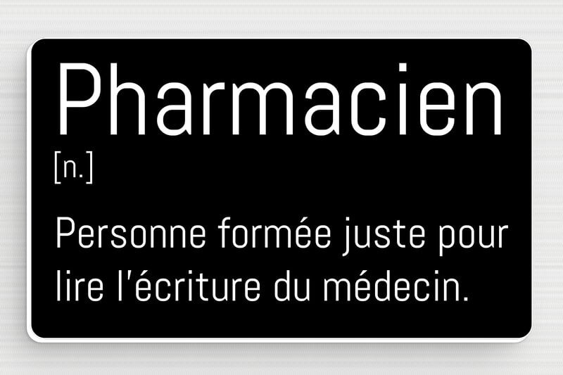 Panneau humour travail - Plaque humoristique - Pharmacien - PVC - Noir Texte Blanc - 100 x 60 mm - 100 x 60 mm - PVC - noir-blanc - none - humour-pharmacie-001-3