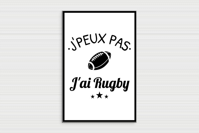 Panneau humour loisir / sport - J'peux pas j'ai rugby - Panneau humoristique - PVC - 200 x 300 mm - 200 x 300 mm - PVC - blanc-noir - glue - humour-rugby-001-3
