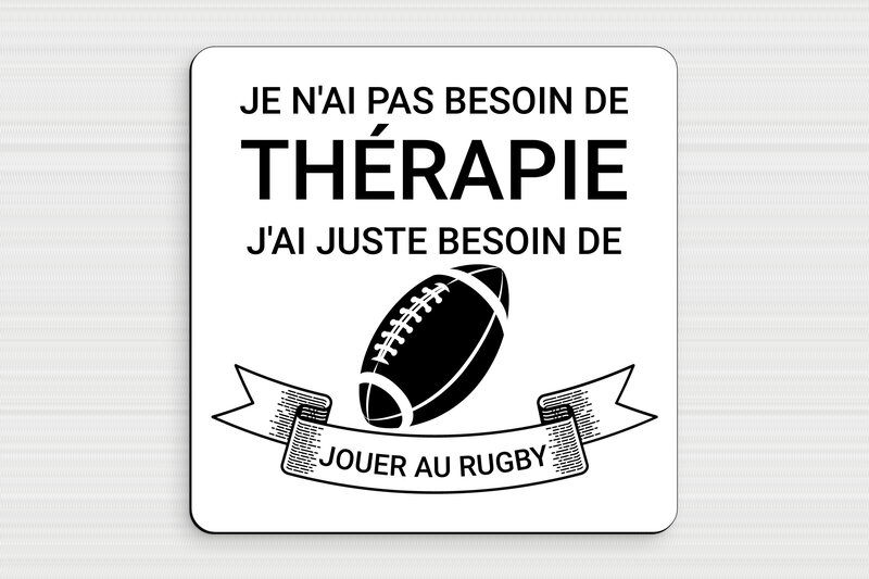 Panneau humour loisir / sport - Besoin de jouer au rugby - Panneau humoristique - PVC - 200 x 200 mm - 200 x 200 mm - PVC - blanc-noir - glue - humour-rugby-003-3