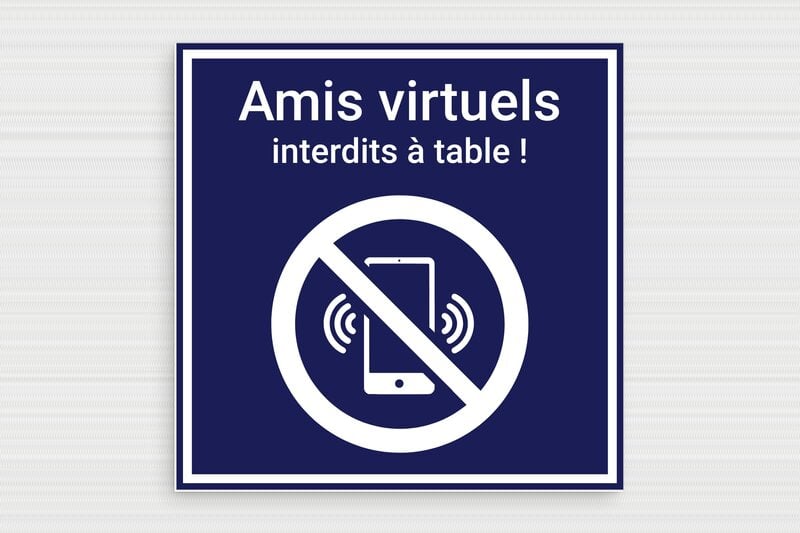 Panneaux de signalisation humoristiques - Plaque amis virtuels interdits à table - 200 x 200 mm - PVC - bleu-marine-blanc - glue - humour-telephone-interdit-002-3