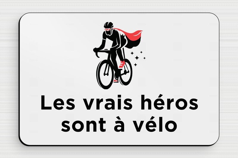 Plaque humour vélo - Les vrais héros sont à vélo - Plaque humoristique - PVC - 150 x 100 mm - 150 x 100 mm - PVC - gris-noir - glue - humour-velo-005-3