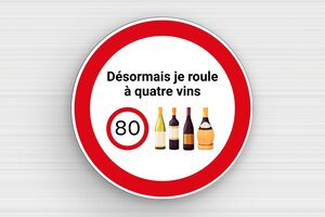 Panneaux de signalisation humoristiques - Je roule à quatre vins - Panneau humoristique - Rond - PVC - 200 x 200 mm - 200 x 200 mm - PVC - custom - glue - humour-80kmh-001-3