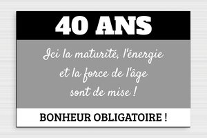 Humour anniversaire - Plaque anniversaire 40 ans - 300 x 200 mm - PVC - custom - glue - humour-anniversaire-40ans-002-3