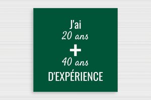 Humour anniversaire - Plaque 20 ans + 40 ans d'expérience - 200 x 200 mm - PVC - vert-sapin-blanc - glue - humour-anniversaire-60ans-002-3