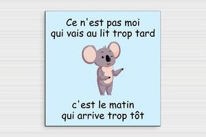 Panneau humour bonne nuit - Le matin arrive trop tôt - Plaque humoristique - PVC - 200 x 200 mm - 200 x 200 mm - PVC - custom - glue - humour-bonne-nuit-001-3