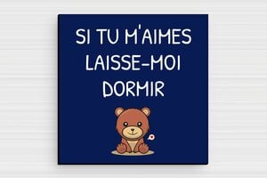 Panneau humour bonne nuit - Si tu m'aimes laisse moi dormir - Plaque humoristique - PVC - 100 x 100 mm - 100 x 100 mm - PVC - custom - glue - humour-bonne-nuit-004-3