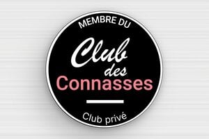 Panneau humour connasse - Membre du club des connasses - Plaque humoristique - Rond - PVC - 100 x 100 mm - 100 x 100 mm - PVC - custom - glue - humour-connasse-004-1