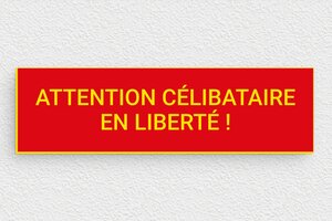 Panneau humour couple - Plaque célibataire en liberté - 140 x 40 mm - PVC - rouge-jaune - glue - humour-couple-006-1