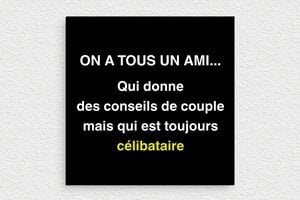 Panneau humour célibataire - Plaque conseils de couple par un célibataire - 150 x 150 mm - PVC - custom - none - humour-couple-007-4