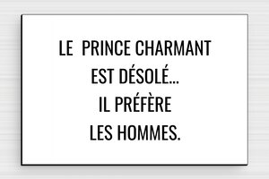 Panneau humour couple - Plaque le prince préfère les hommes - 150 x 100 mm - PVC - custom - glue - humour-couple-037-4