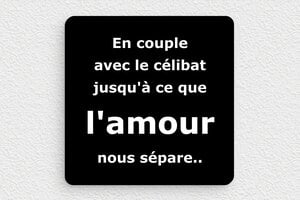 Panneau humour couple - Plaque en couple avec le célibat - 100 x 100 mm - PVC - custom - none - humour-couple-045-4