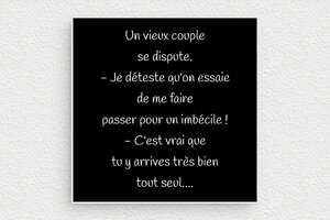 Panneau humour couple - Plaque se faire passer pour un imbécile - 100 x 100 mm - PVC - noir-blanc - none - humour-couple-063-4