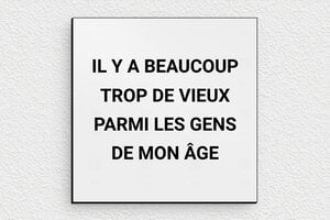 Plaque humour vieux couple - Panneau beaucoup trop de vieux - 100 x 100 mm - PVC - gris-noir - none - humour-couple-064-4