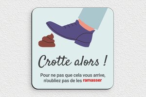 Panneaux de signalisation humoristiques - Plaque humour crotte alors ! - 140 x 140 mm - PVC - custom - none - humour-crotte-chien-interdit-005-3