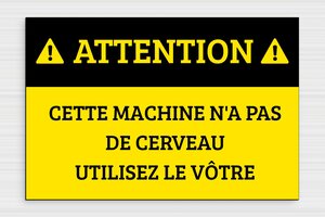 Panneaux de signalisation humoristiques - Panneau humoristique - Utilisez votre cerveau - PVC - 300 x 200 mm - 300 x 200 mm - PVC - custom - glue - humour-danger-003-3