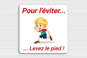 Panneau humoristique école - Pour l'éviter - Levez le pied! - Plaque humoristique - PVC - 200 x 200 mm - 200 x 200 mm - PVC - custom - glue - humour-ecole-002-1