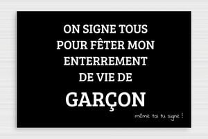 Panneau mariage humour - Panneau enterrement de vie de garçon - 300 x 200 mm - PVC - noir-blanc - glue - humour-enterrement-vie-garcon-003-3