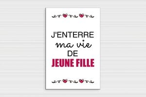 Panneau mariage humour - Plaque j'enterre ma vie de jeune fille - 200 x 300 mm - PVC - custom - glue - humour-enterrement-vie-jeune-fille-002-3