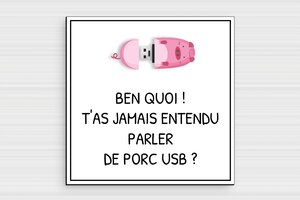 Plaque informatique humour - Porc USB - Plaque humoristique - PVC - Blanc - 150 x 150 mm - 150 x 150 mm - PVC - custom - glue - humour-informatique-004-3