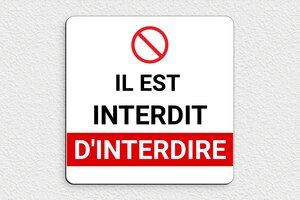 Panneau interdiction humour - Plaque interdit d'interdire - 200 x 200 mm - PVC - custom - glue - humour-interdiction-004-3