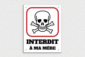 Panneau interdiction humour - Plaque interdit à ma mère - 200 x 250 mm - PVC - custom - screws - humour-interdit-entrer-002-3