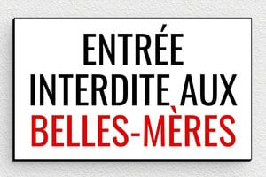 Panneau interdiction humour - Plaque entrée interdite aux belles-mères - 100 x 60 mm - PVC - custom - glue - humour-interdit-entrer-006-3