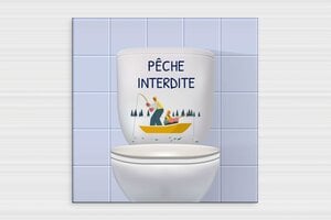 Plaque humoristique pour la maison - Plaque humoristique toilettes - Pêche interdite - PVC - 300 x 300 mm - 300 x 300 mm - PVC - custom - glue - humour-maison-053-4