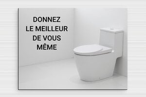 Citation toilette WC humour - Donnez le meilleur de vous même - Plaque toilettes humoristique - 200 x 150 mm - PVC - 200 x 150 mm - PVC - custom - glue - humour-maison-054-4