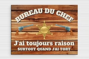 Plaque humoristique bureau - Bureau du chef - Toujours raison - Plaque humoristique - 200 x 150 mm - 200 x 150 mm - PVC - custom - glue - humour-maison-081-4