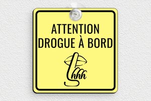 Panneaux de signalisation humoristiques - Attention drogue à bord - Plaque humoristique - PVC - 100 x 100 mm - 100 x 100 mm - PVC - custom - suction-cup - humour-police-002-3