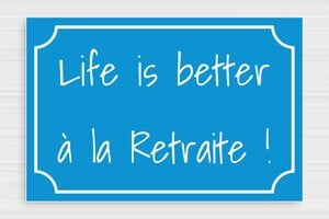Panneau retraite humour - Panneau life is better à la retraite - 300 x 200 mm - PVC - bleu-ciel-blanc - glue - humour-retraite-009-3