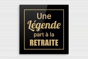 Panneau retraite humour - Plaque légende à la retraite - 200 x 200 mm - Plexiglass - noir-or - none - humour-retraite-017-3