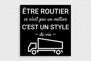 Panneaux de signalisation humoristiques - Être routier c'est un style - Plaque humoristique - PVC -Noir Texte Blanc - 200 x 200 mm - 200 x 200 mm - PVC - noir-blanc - glue - humour-routier-002-3