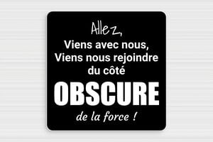 Plaque humour Je suis ton père - Star Wars - Viens nous rejoindre du côté obscure de la force - Plaque humoristique - PVC - 200 x 200 mm - 200 x 200 mm - PVC - noir-blanc - glue - humour-star-wars-004-1