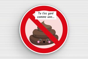 Panneau interdiction humour - Plaque ronde garé comme une... - 200 x 200 mm - PVC - custom - glue - humour-stationnement-interdit-003-3