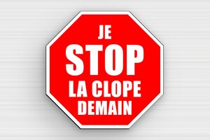 Panneaux de signalisation humoristiques - Panneau stop humoristique - Je stop la clope demain - PVC - 200 x 200 mm - 200 x 200 mm - PVC - custom - glue - humour-stop-001-3