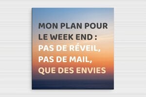 Panneau humour bon weekend - Mon plan pour le week end - Plaque humoristique - PVC - 200 x 200 mm - 200 x 200 mm - PVC - custom - glue - humour-weekend-003-3