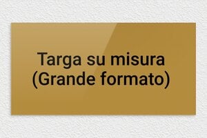 Targhe grandi - Plexiglass - undefined - or-fonce-noir - none - it-cartello-grande-004-2-1747276228367