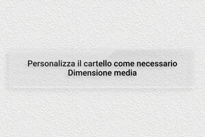 Targhe di diverse dimensioni - Plexiglass trasparente - undefined - transparent - none - it-cartello-medio-001-3-1747276380850